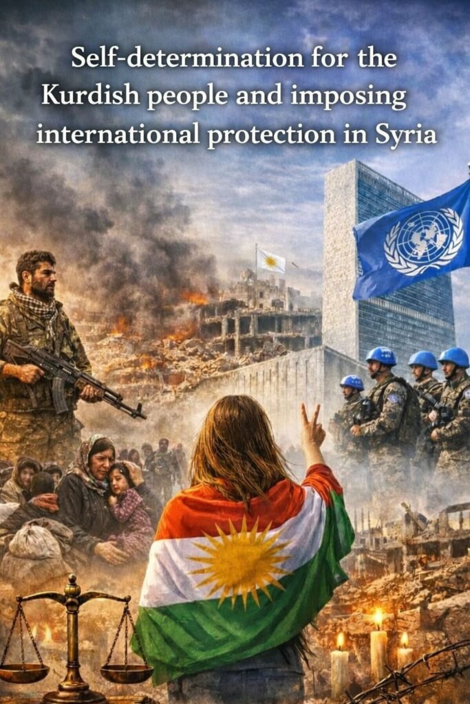 Demand for the Activation of the Right to Self-Determination for the Kurdish People and the Imposition of International Protection in Syria.